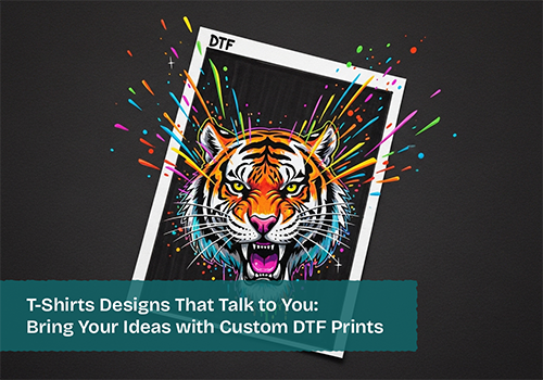 T-Shirts Designs That Talk to You: Bring Your Ideas with Custom DTF Prints