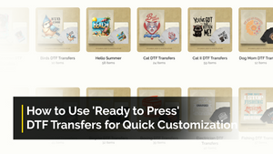 How to Use 'Ready to Press' DTF Transfers for Quick Customization