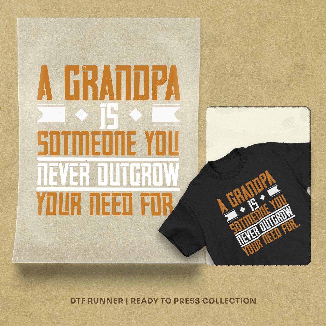 A Grandpa Is Someone You Never Outgrow Your-2 Dtf Prints