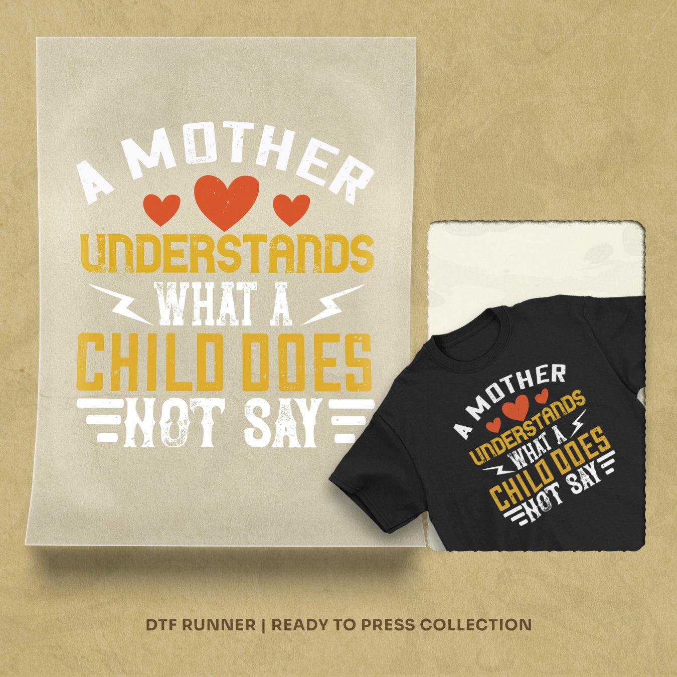 A Mother’s Love Is More Beautiful Than Any Fresh Flower Ready To Press