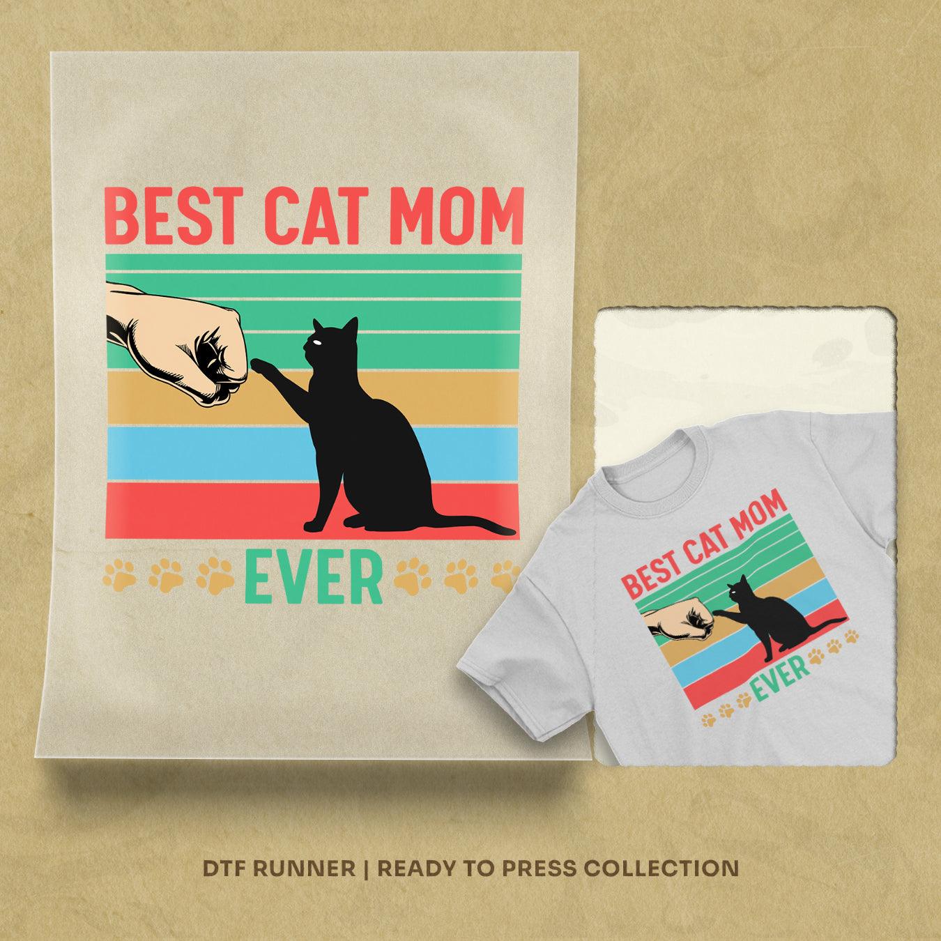Best Cat Mom Ever dtf transfer