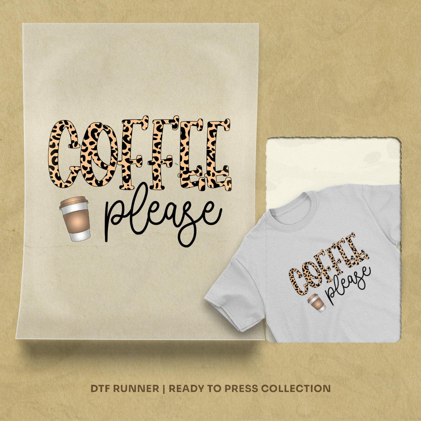 Coffee Please dtf transfer sheets