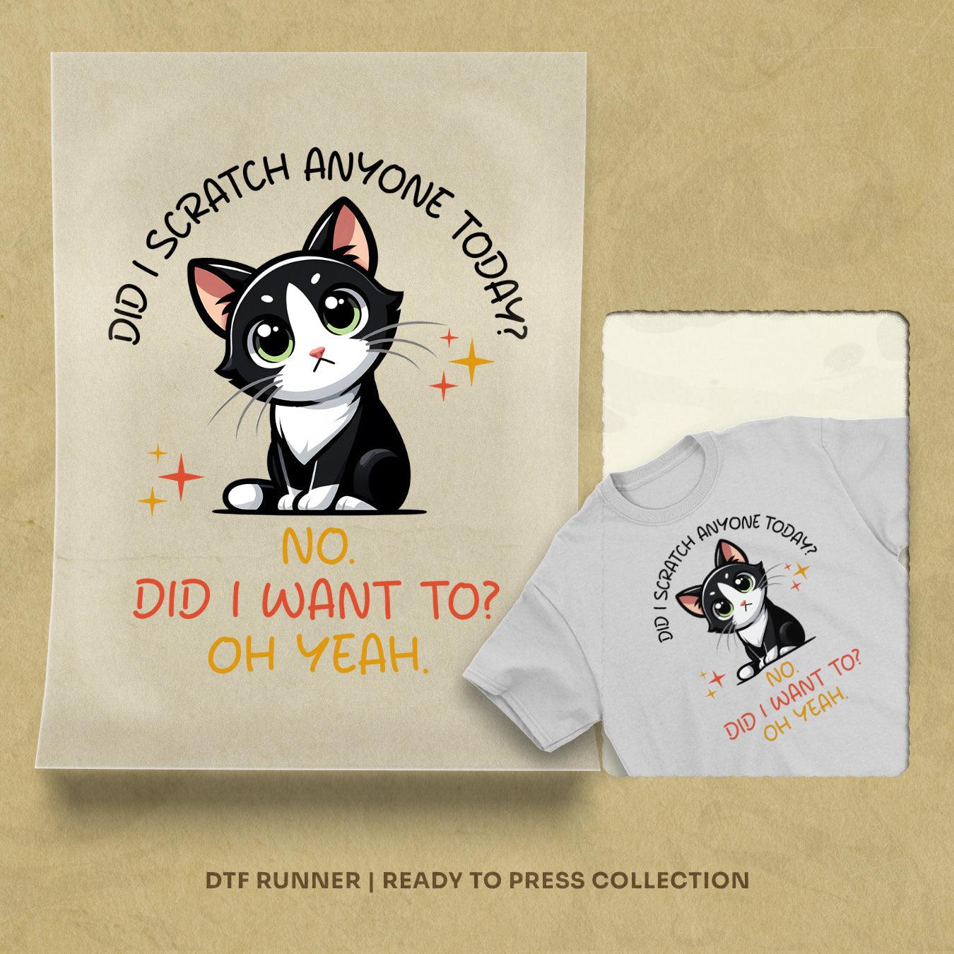 Did I Scratch Anyone Today dtf transfer sheets