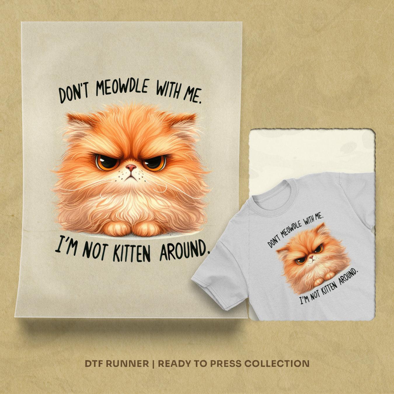 Don't Stress Meowt direct to film transfers