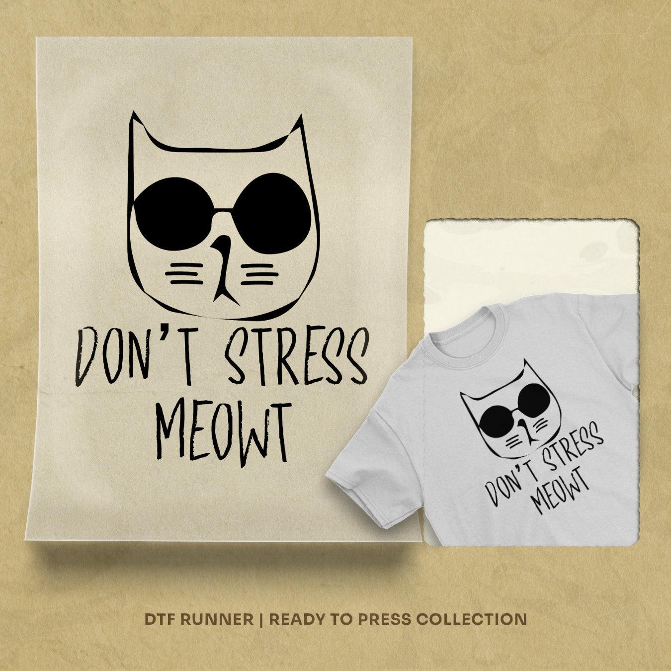 Dont Stress Meowt dtf transfer images