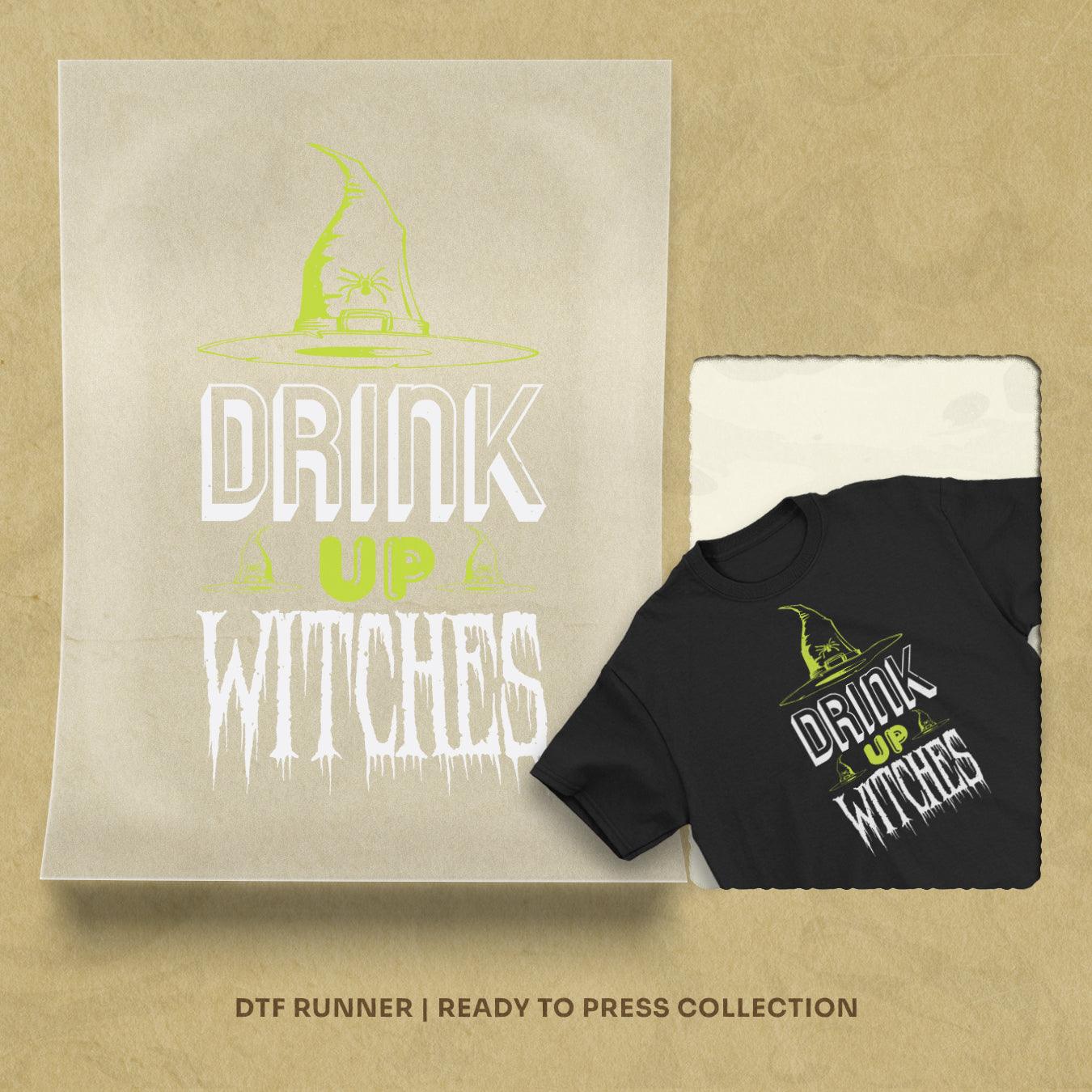 Drink Up Witches Dtf Transfer Sheet