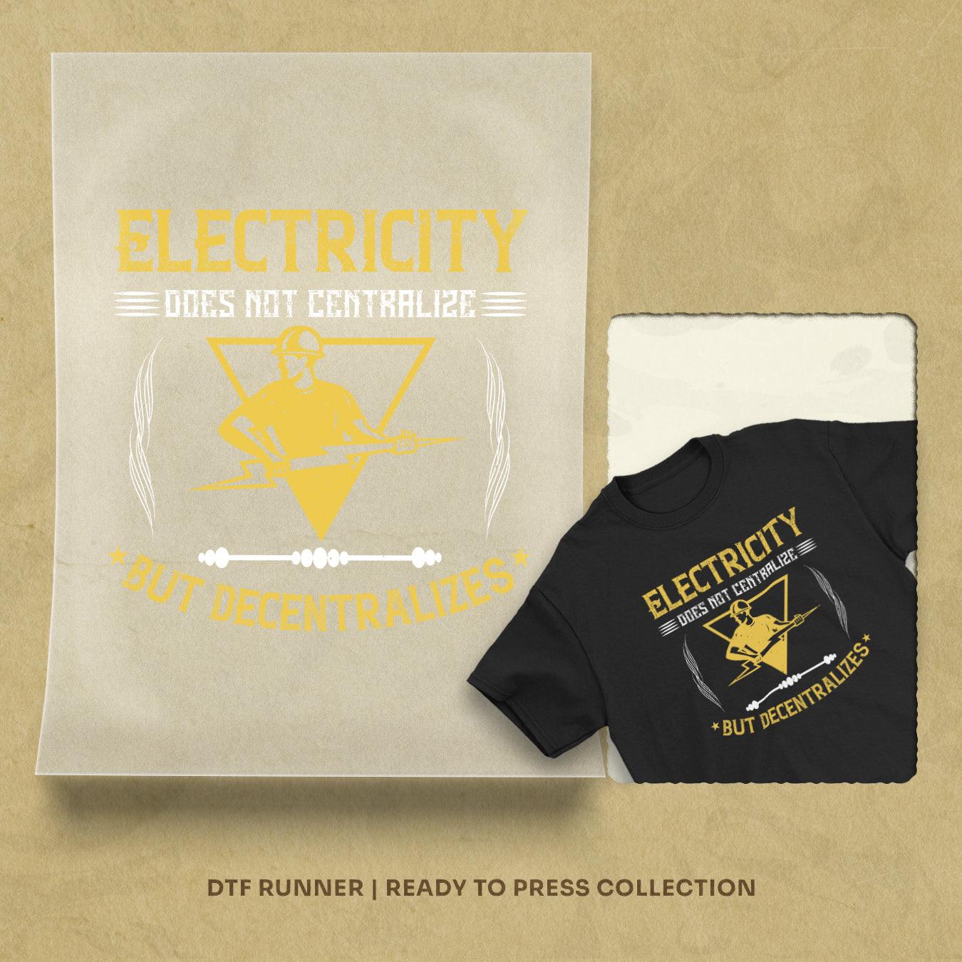 Electricity Does Not Cetrlize But Decentralizes Dtf Heat Transfer