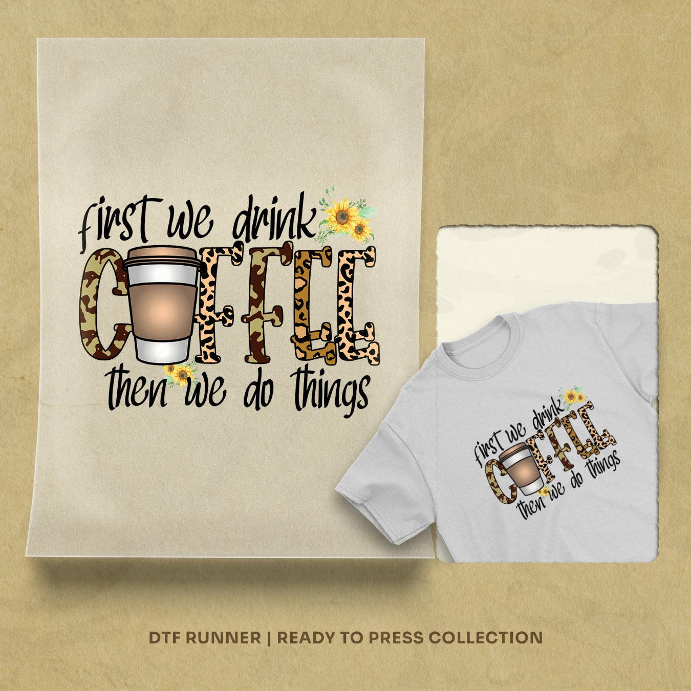 First We Drink Coffee direct to film