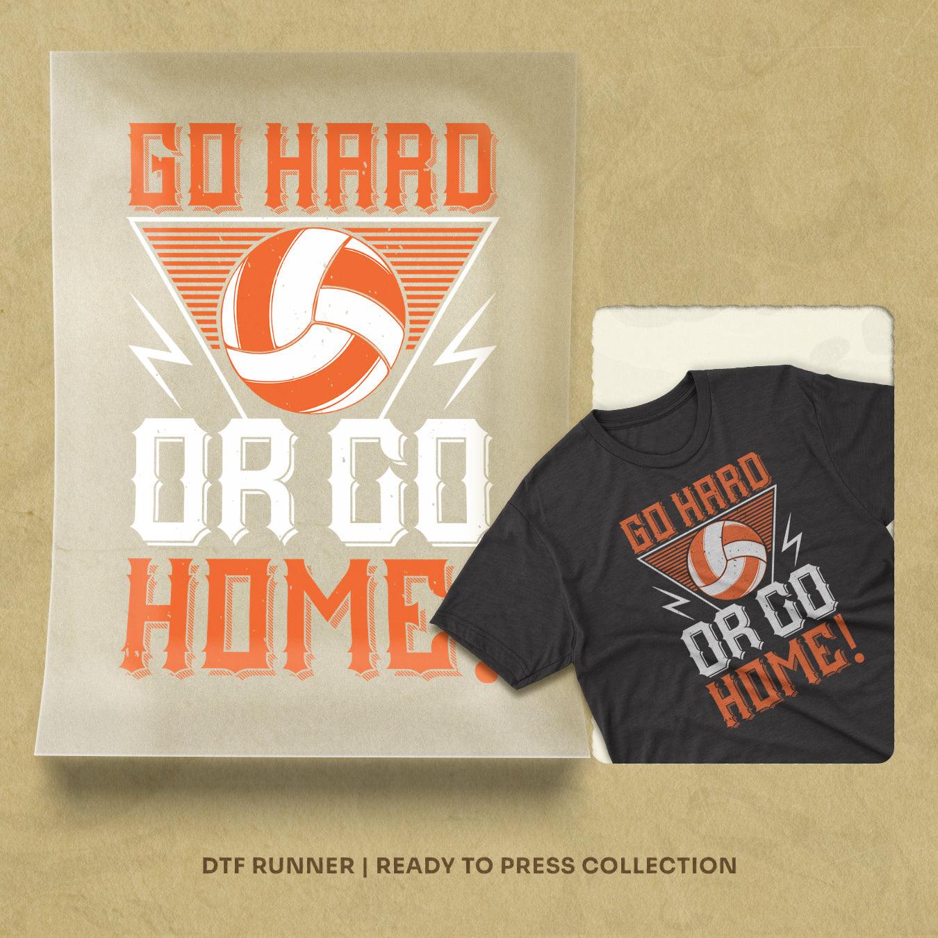 Go Hard Or Go Home! Dtf Transfers