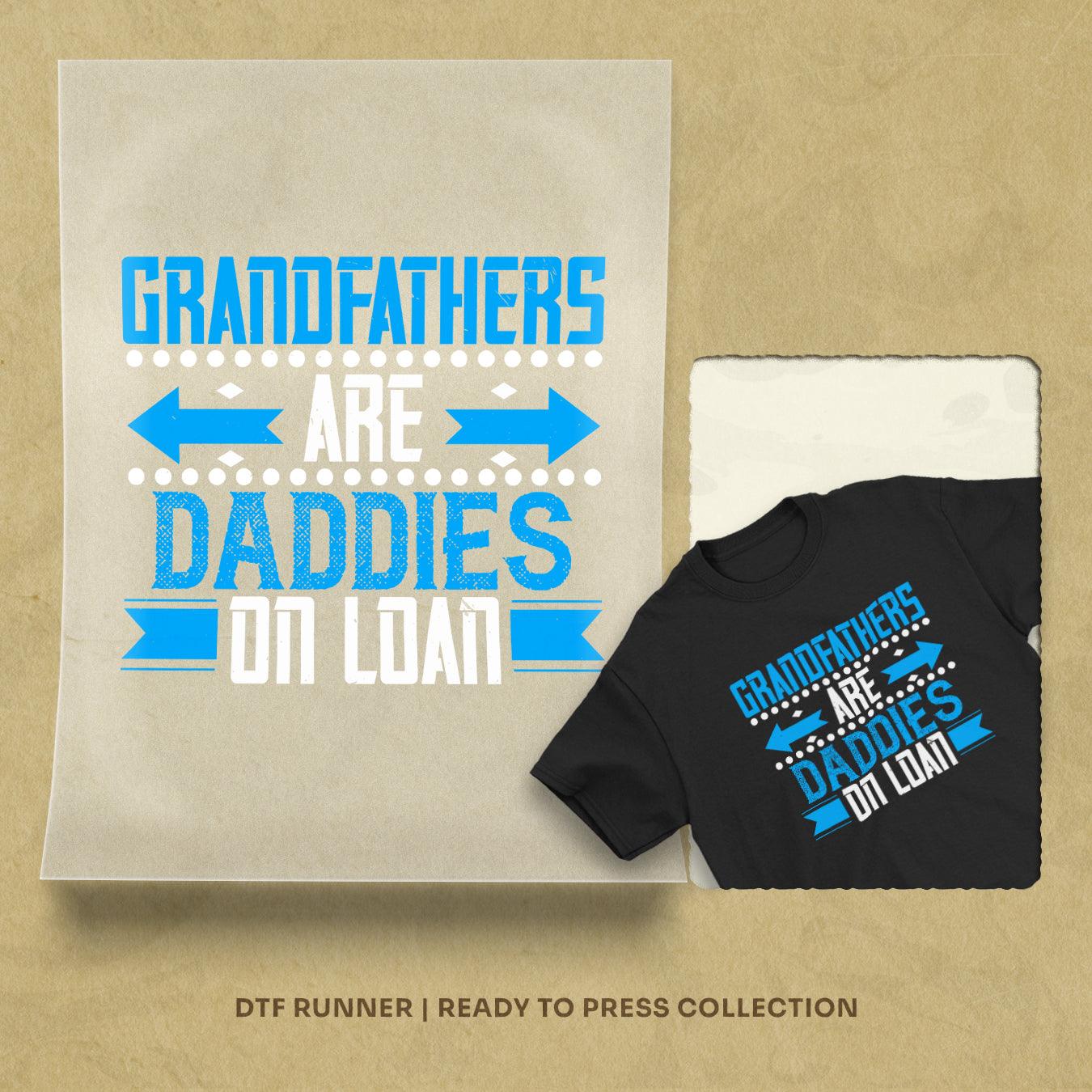 Grandfathers Are Daddies On Loan Dtf Prints