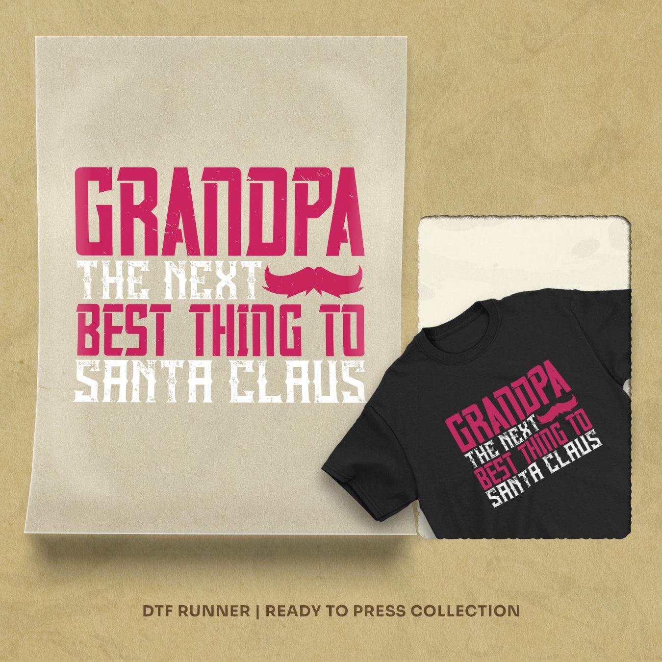 Grandpa The Next Best Thing To Santa Claus-1 Dtf Prints