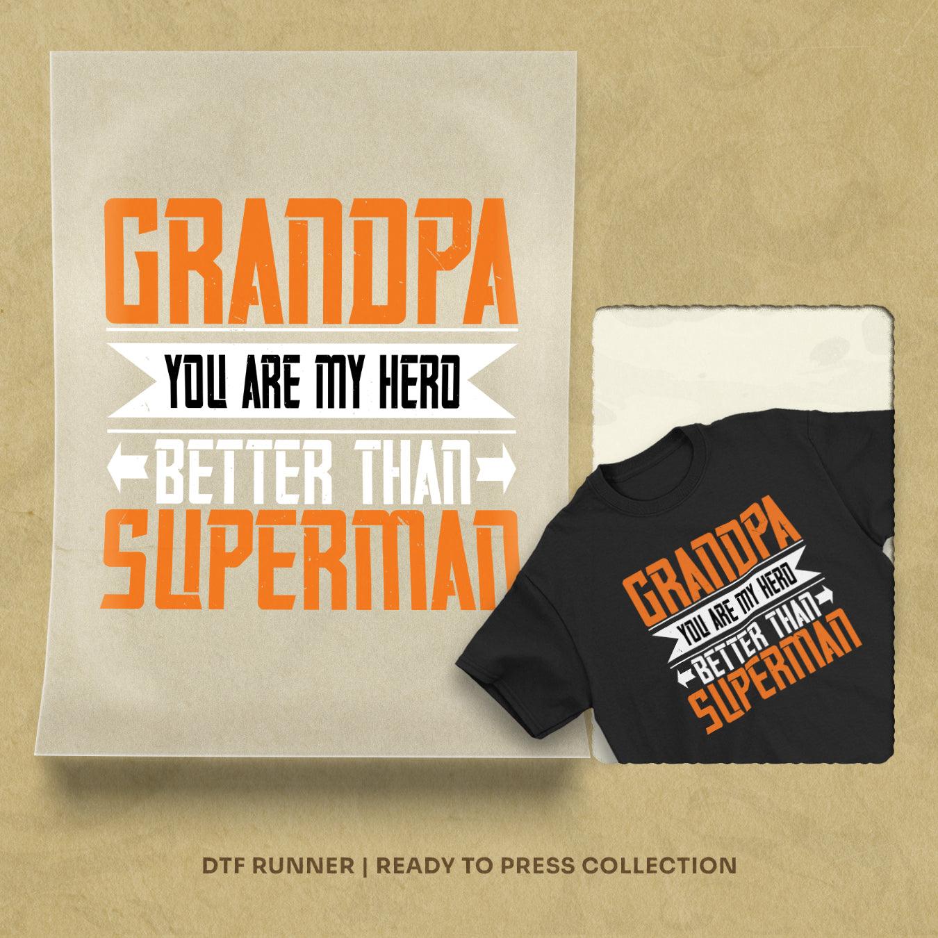 Grandpa, You Are My Hero Better Than Superman Dtf Prints