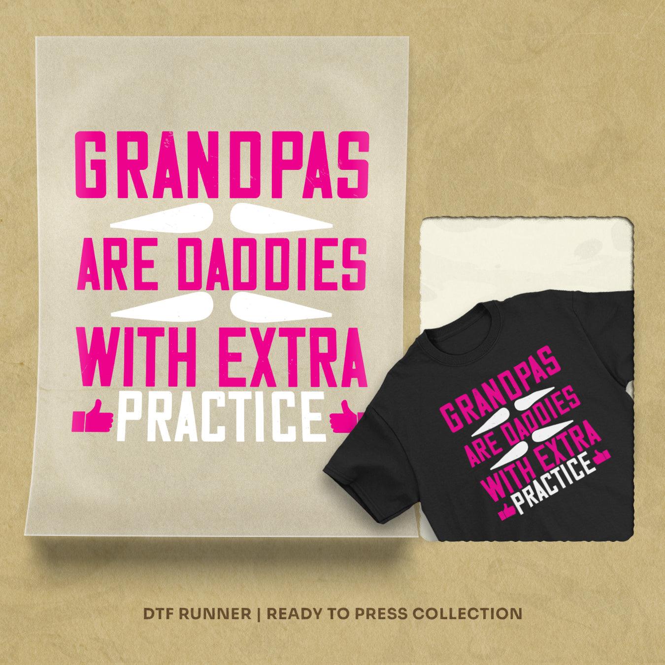 Grandpas Are Daddies With Extra Practice-02 Dtf Prints