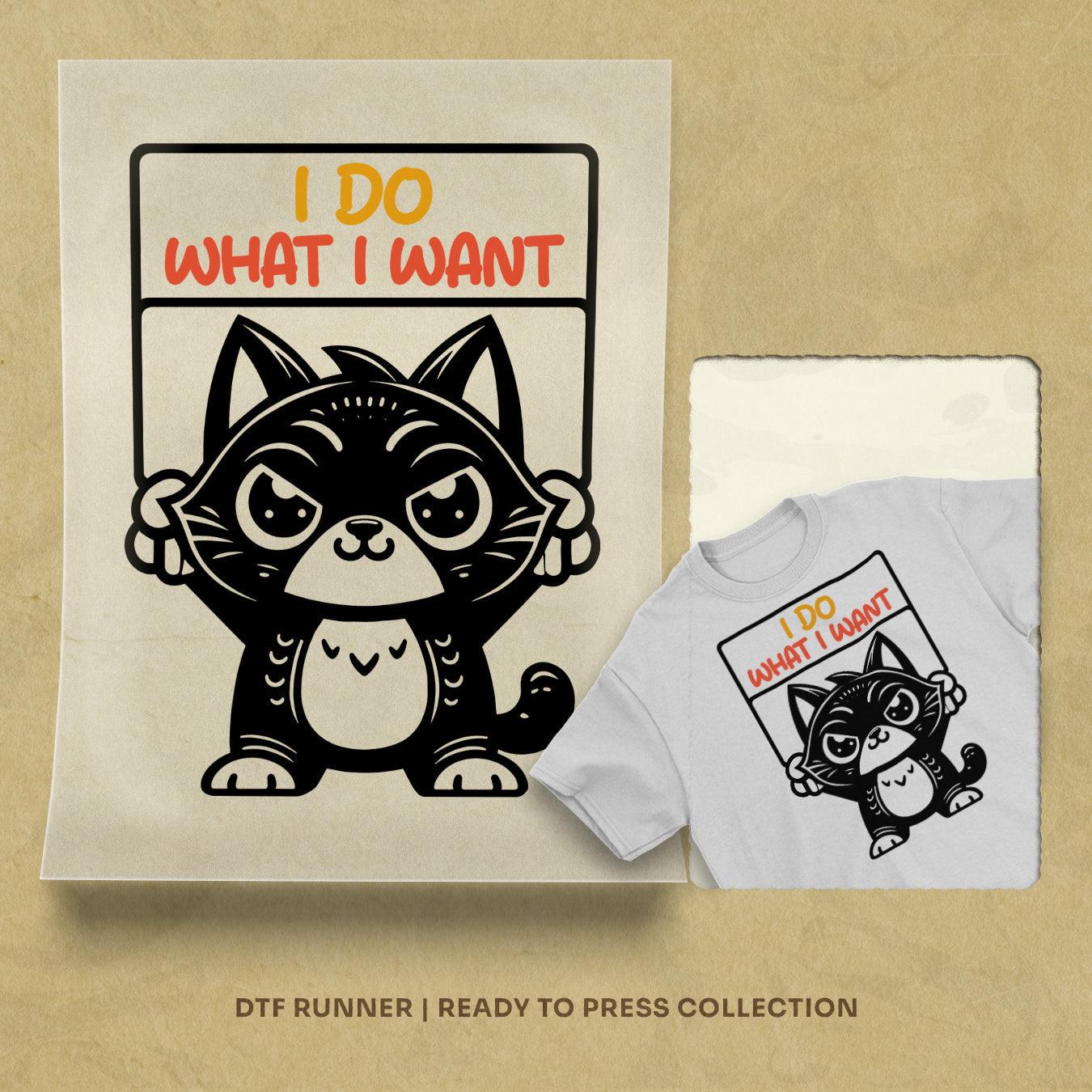 I Do What I Want cheap dtf transfers