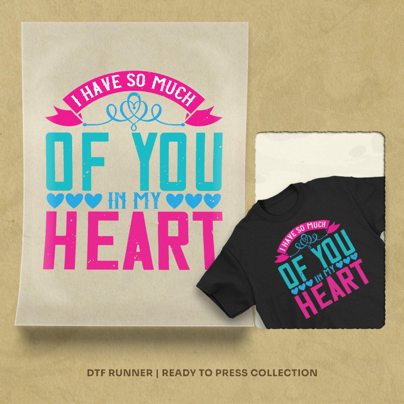 I Have So Much Of You In My Heart Direct To Film Transfers