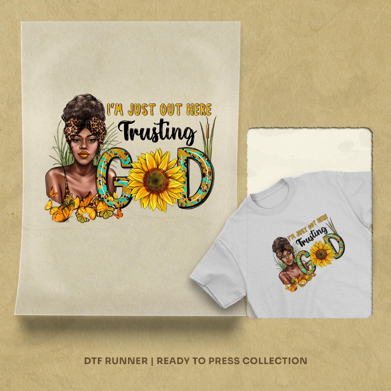 I m Just Out Here Trusting God Afro Woman  dtf transfer images