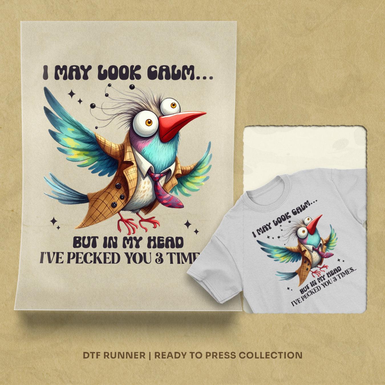 I may look calm but.. dtf transfers