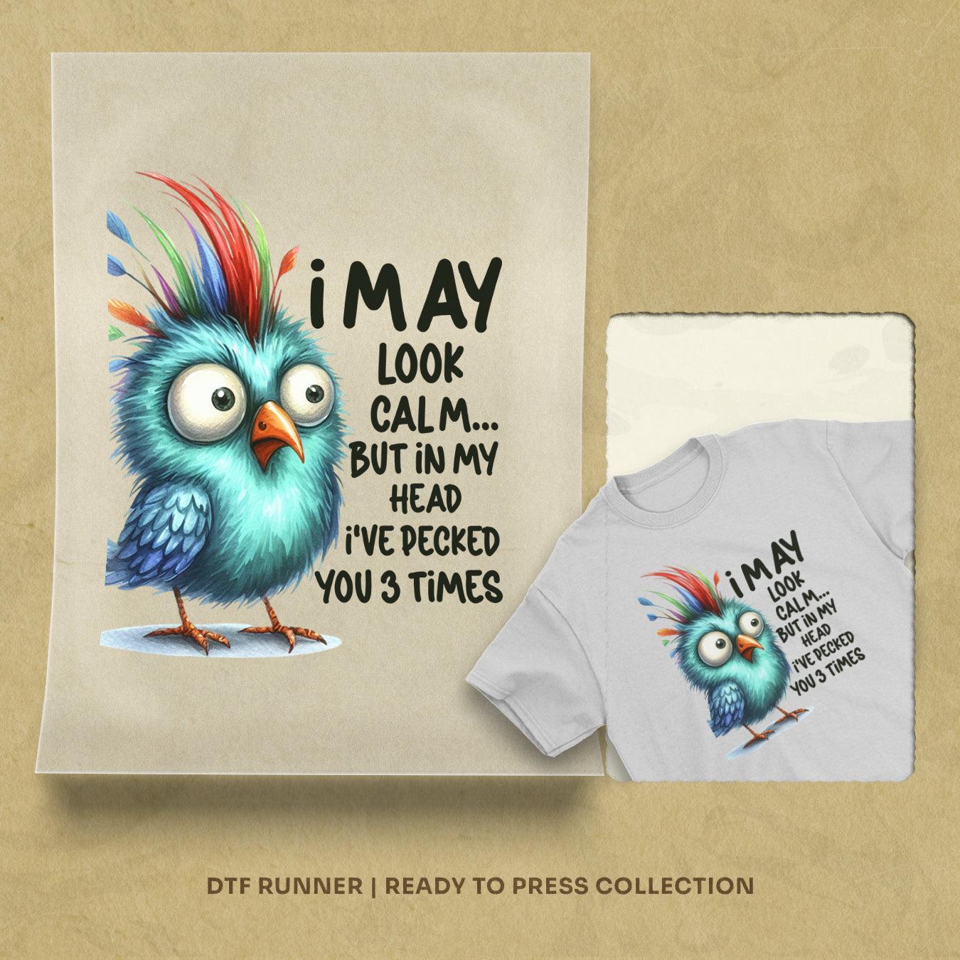 I may look calm dtf transfer