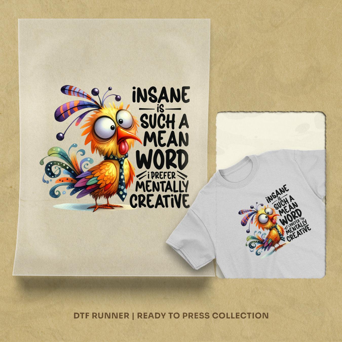 Insane is such a mean word dtf prints