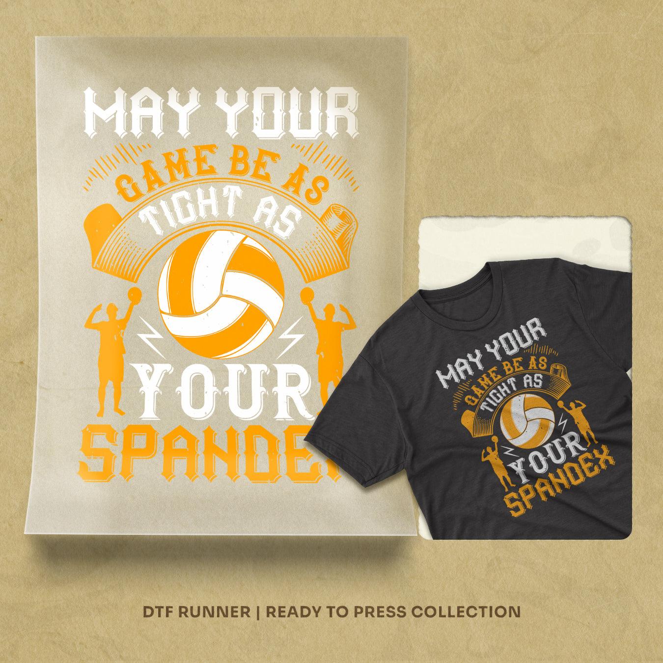 May Your Game Be As Tight As Your Spandex Dtf Transfers