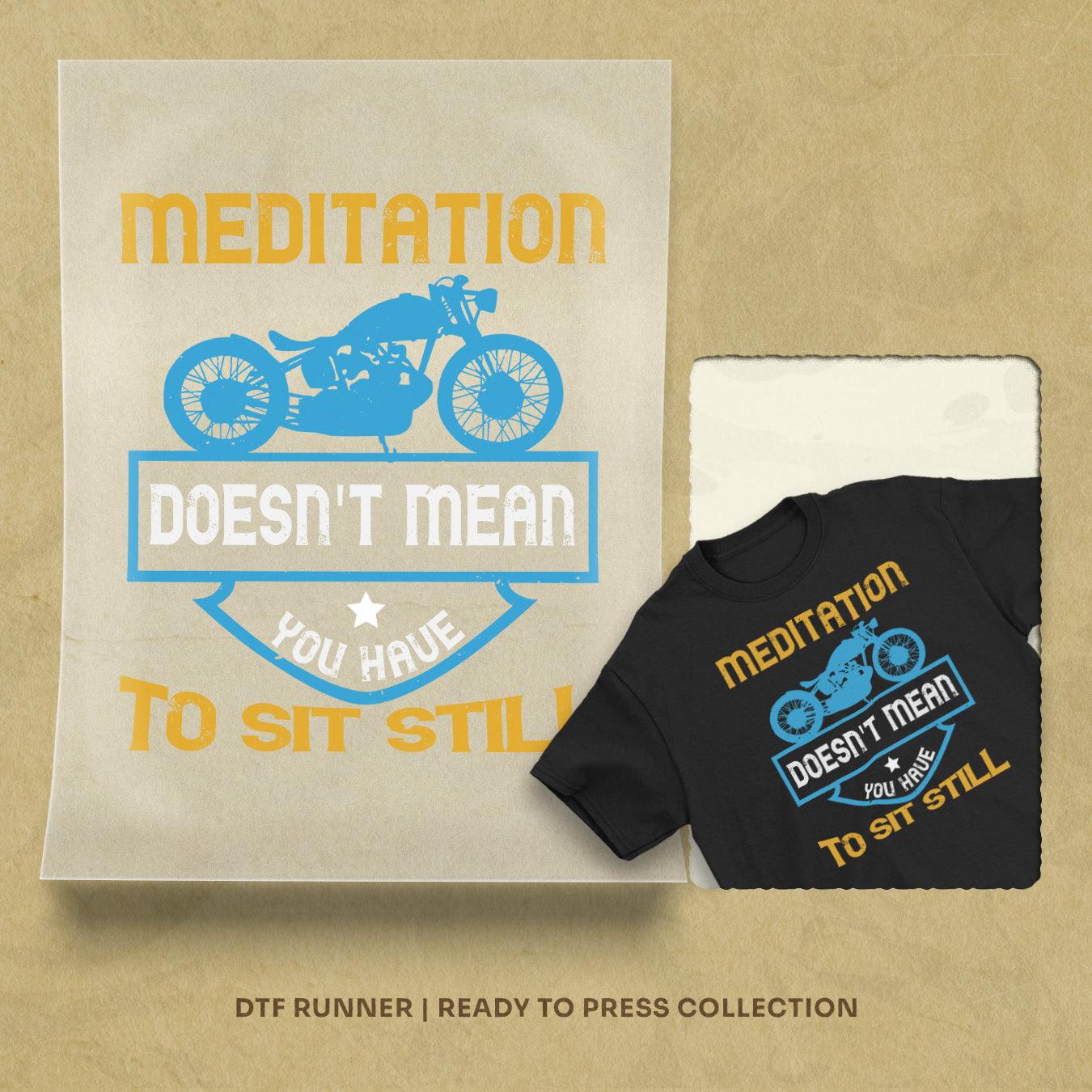 Meditation Doesn't Mean You Have To Sit Still Dtf Transfers
