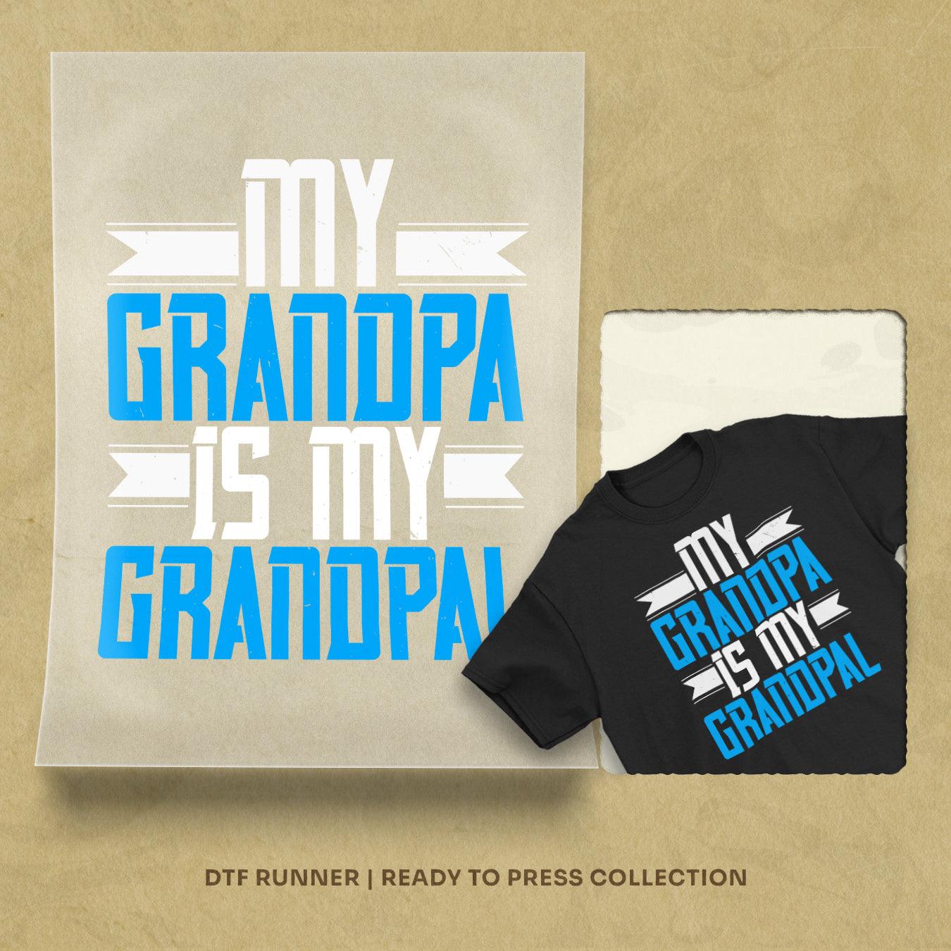 My Grandpa Is My Grandpal Dtf Transfers