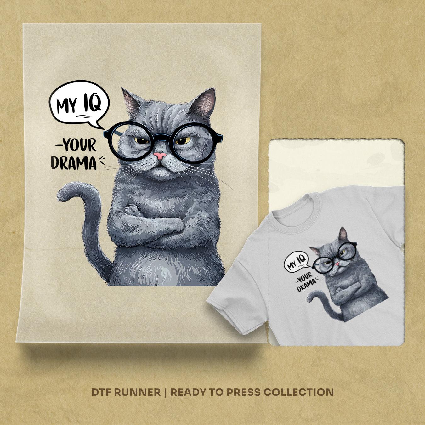 My Iq Your Drama dtf prints