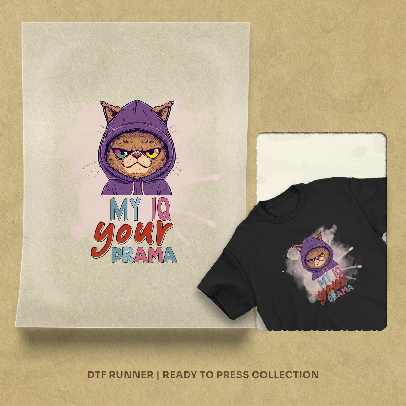 My Iq Your Drama dtf transfer images