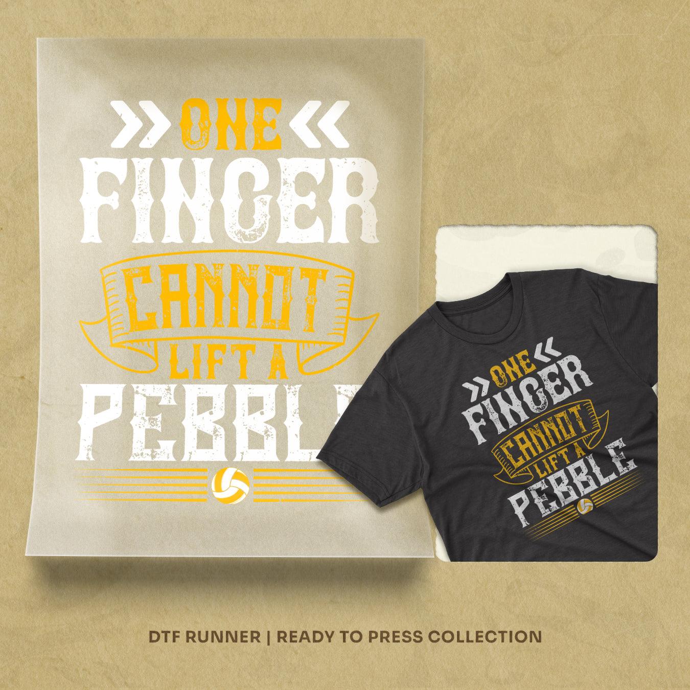 One Finger Cannot Lift A Pebble Dtf Transfers