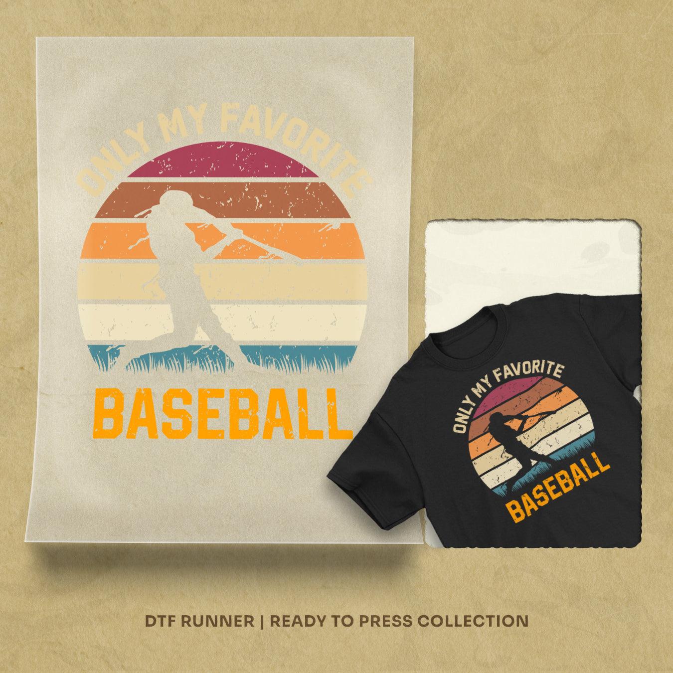 Only my favorite baseball 2 dtf transfer