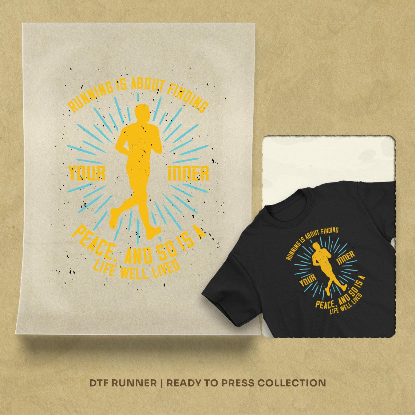 Running Is About Finding Your Inner Peace, And So Is A Life Well Lived Ready To Press Design