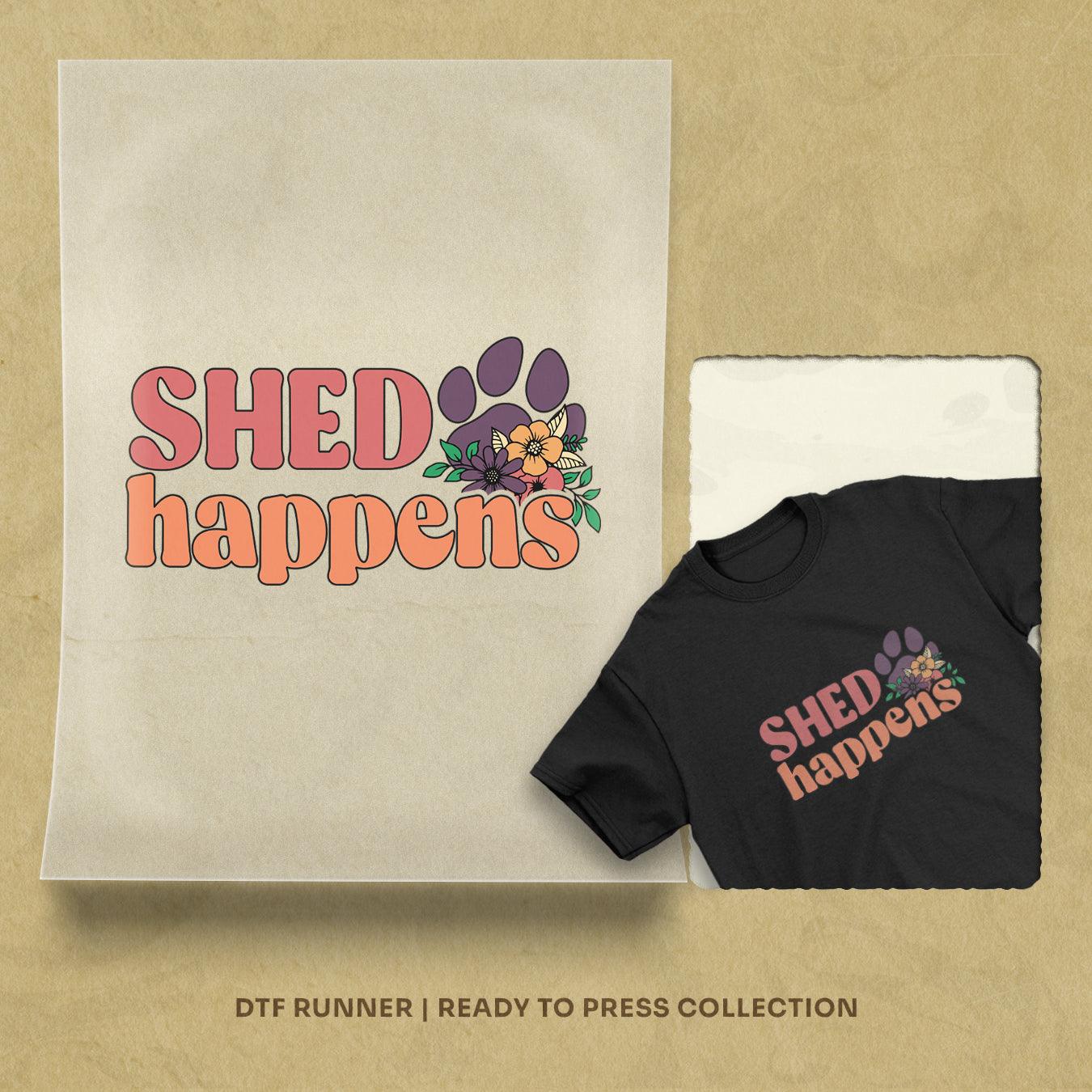 Shed Happens direct to film transfer