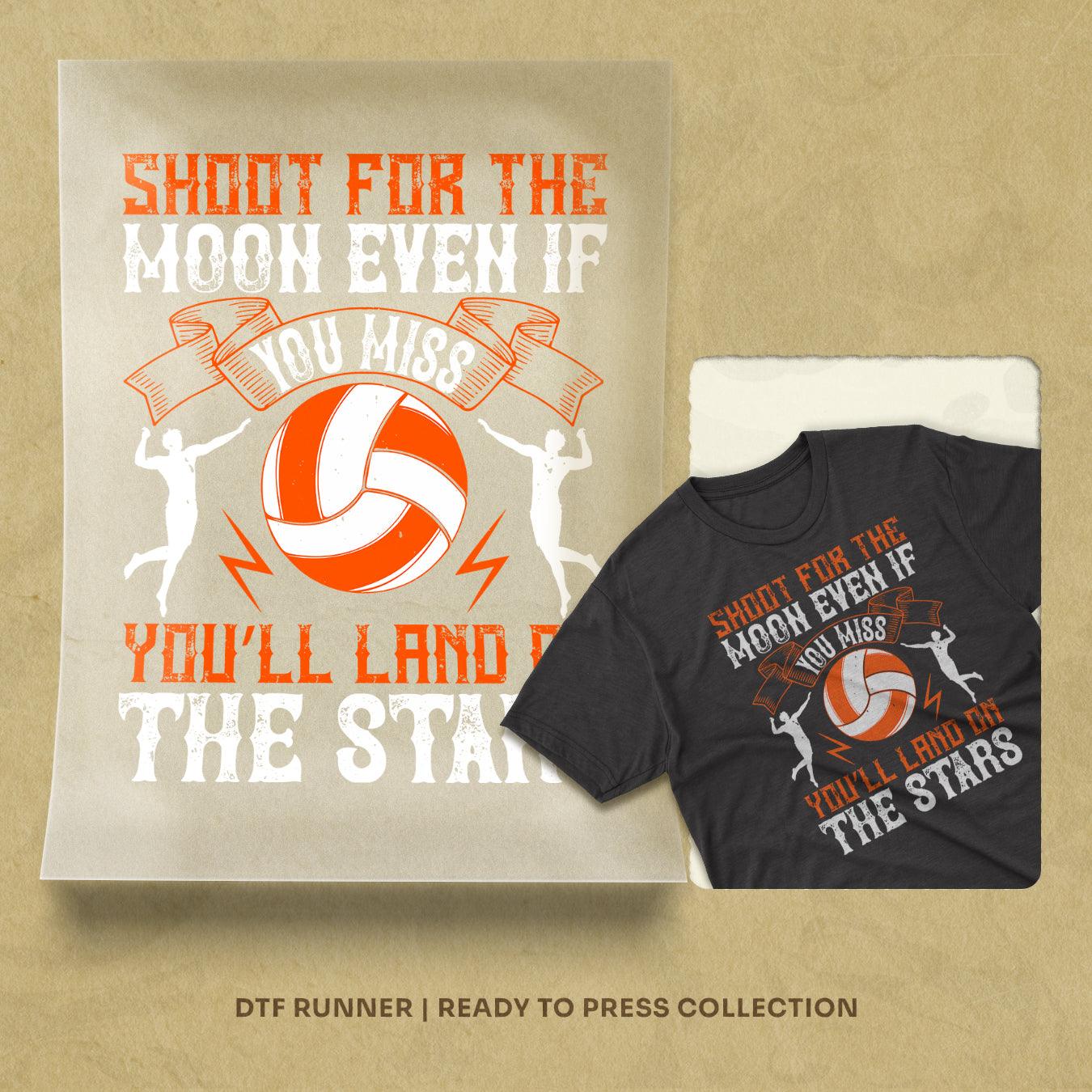 Shoot For The Moon, Even If You Miss You'll Land On The Stars Dtf Transfers