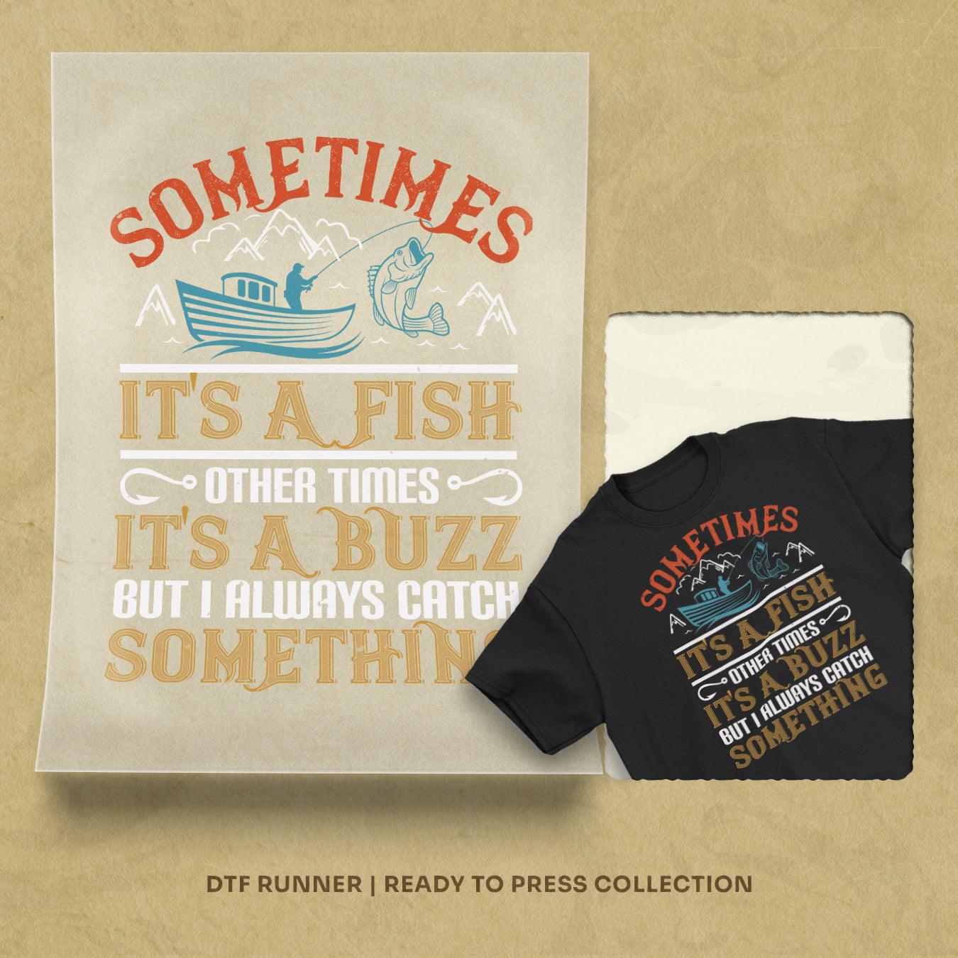 Sometimes Its A Fish Other Times Direct To Film