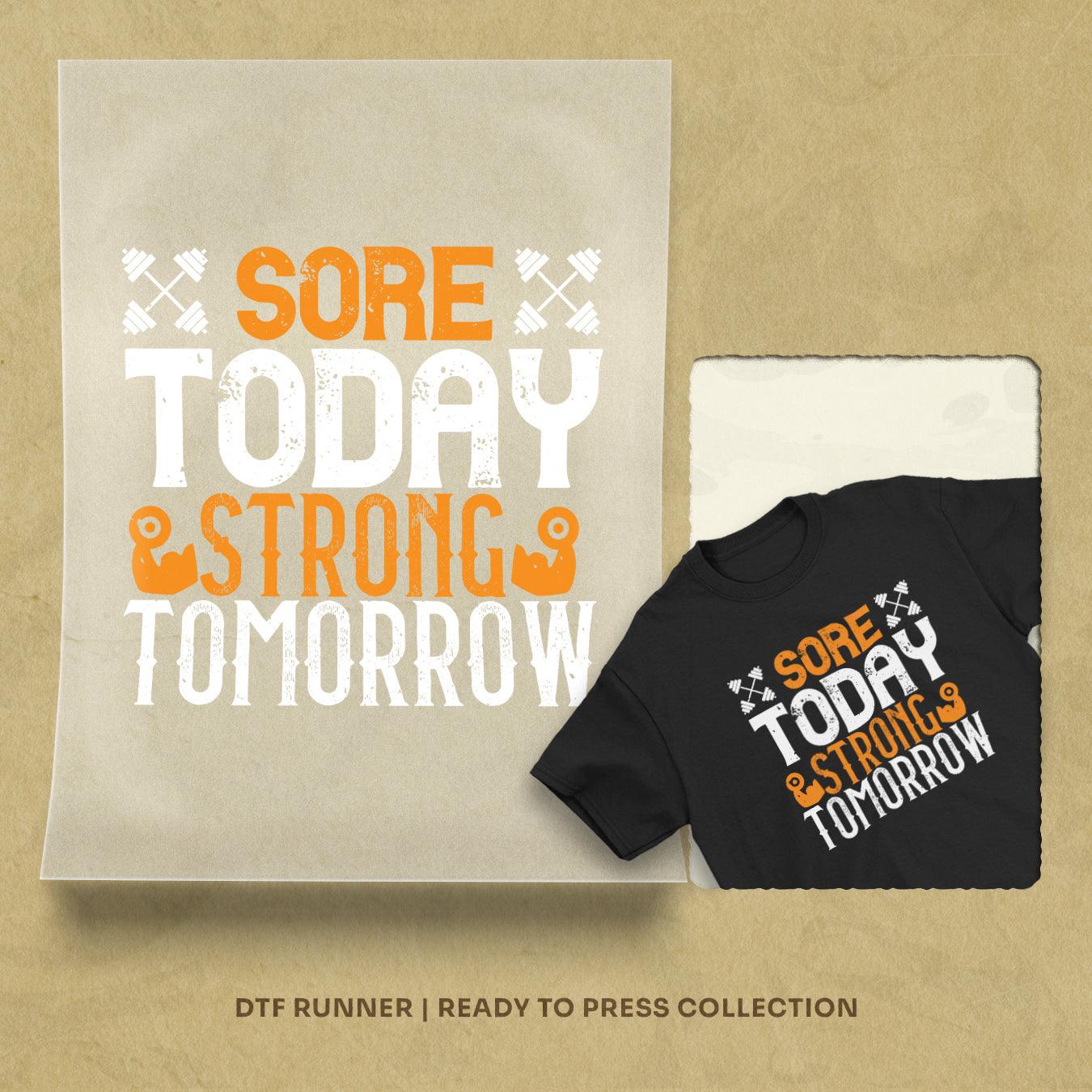 Sore Today, Strong Tomorrow Dtf Prints