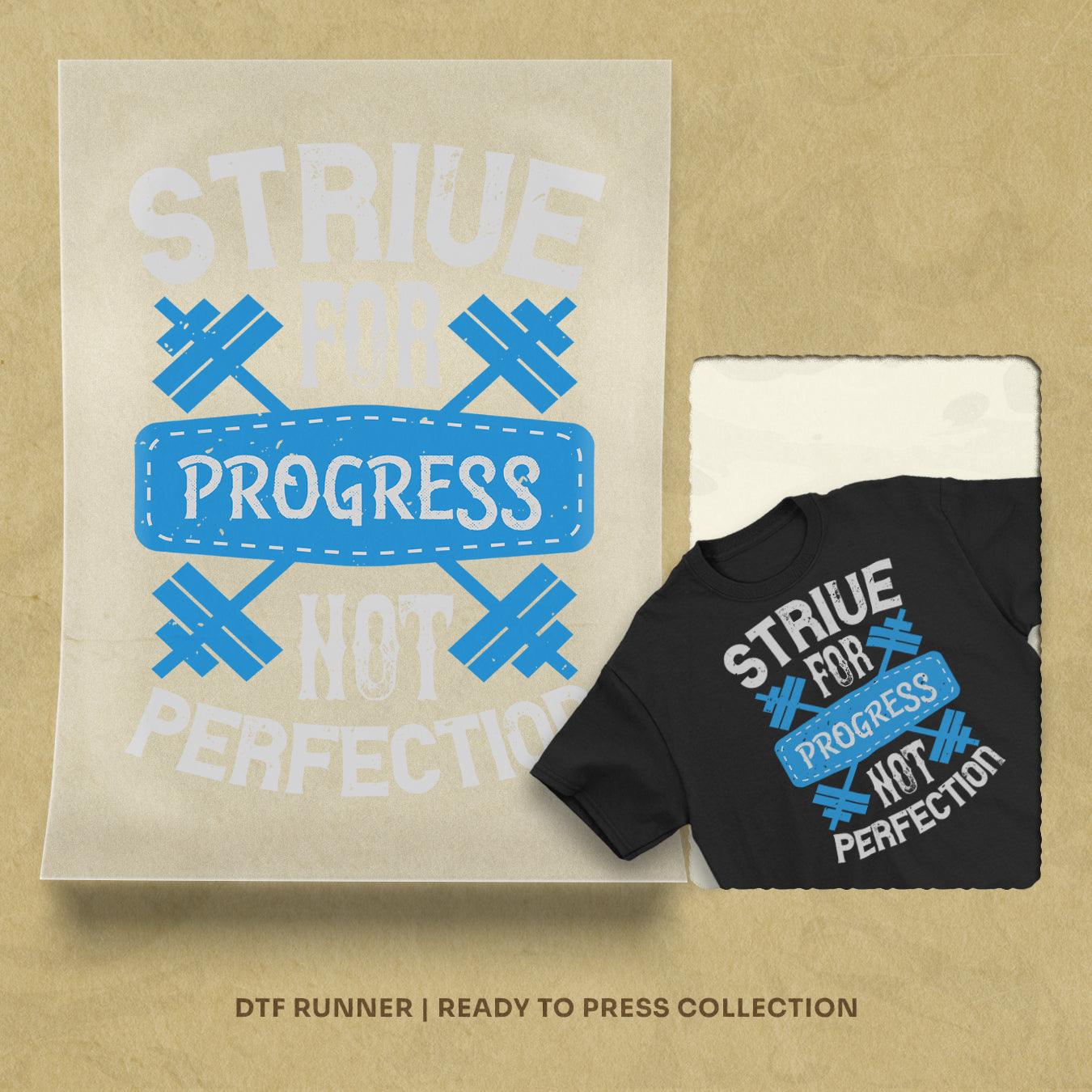 Strive For Progress, Not Perfection Dtf Transfers