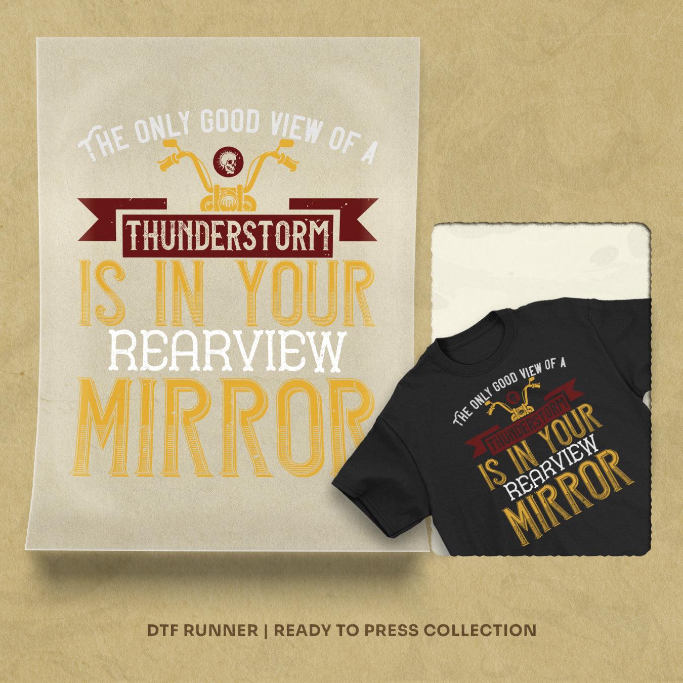 The Only Good View Of A Thunderstorm Is In Your Rearview Mirror Dtf Transfers