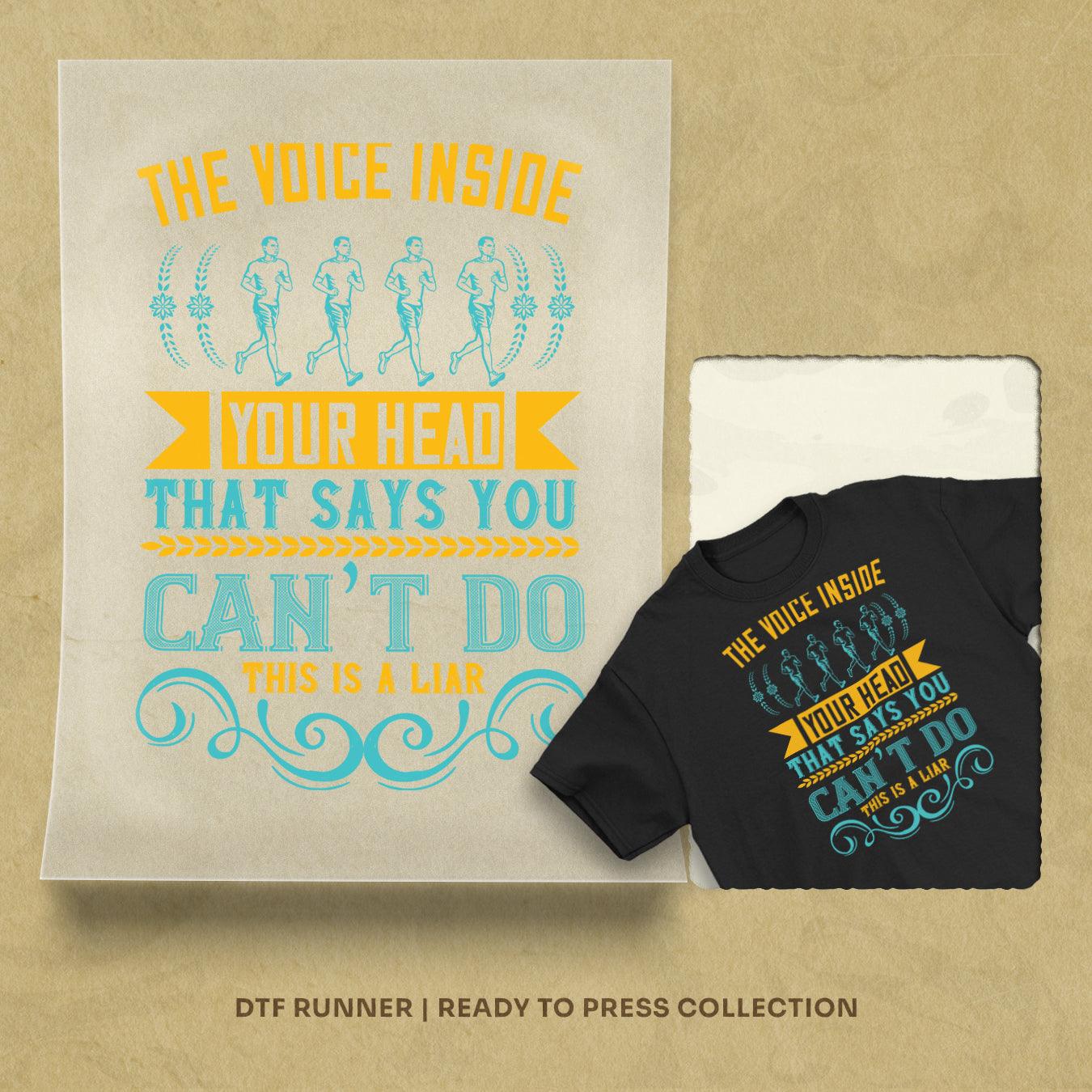 The Voice Inside Your Head That Says You Can’t Do This Is A Liar T-Shirt Design