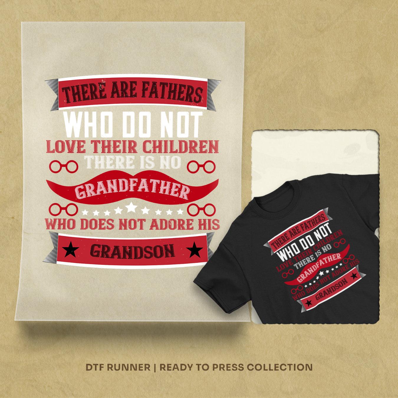 There Are Fathers Who Do Not Love Their Children Dtf Transfers