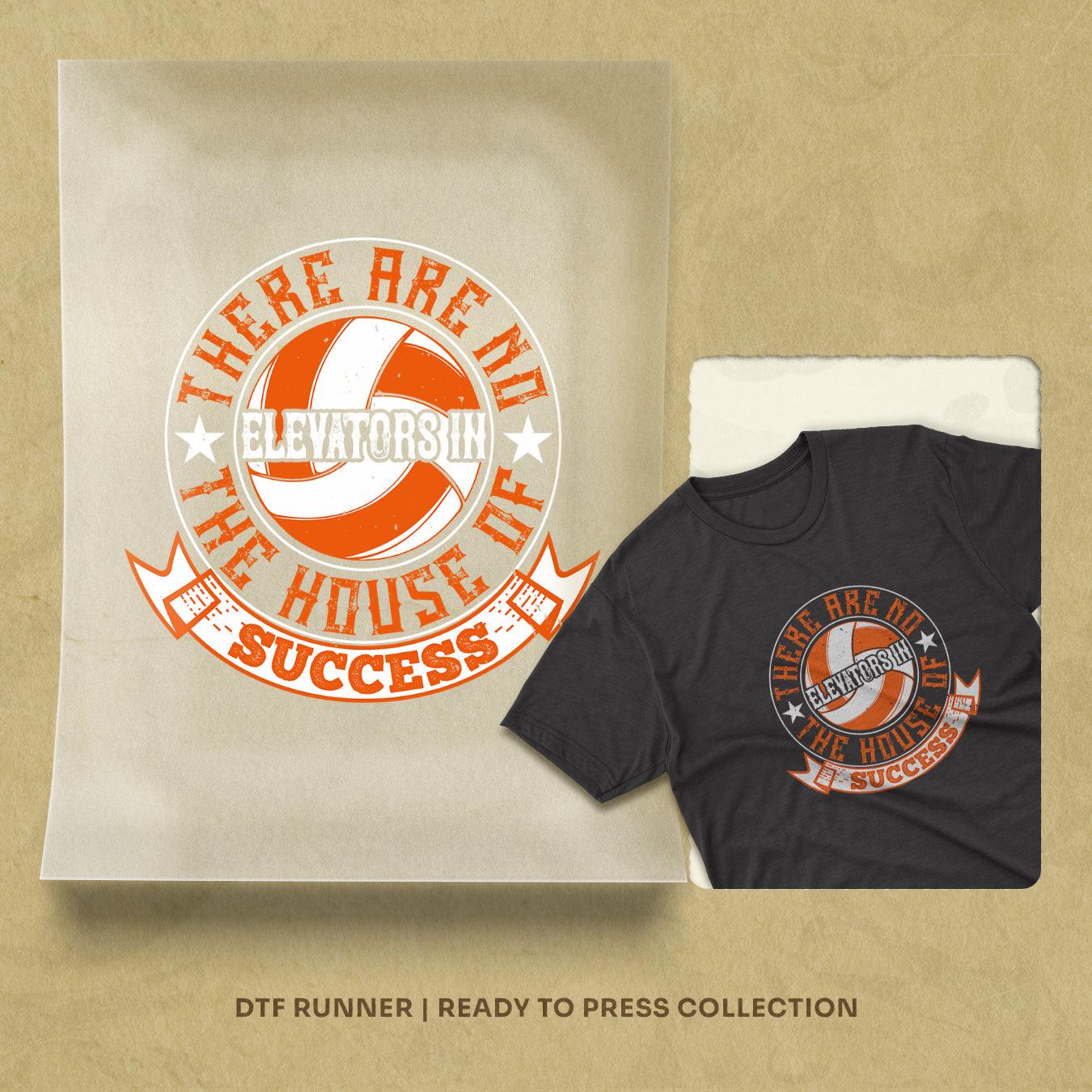 There Are No Elevators In The House Of Success Dtf Transfers