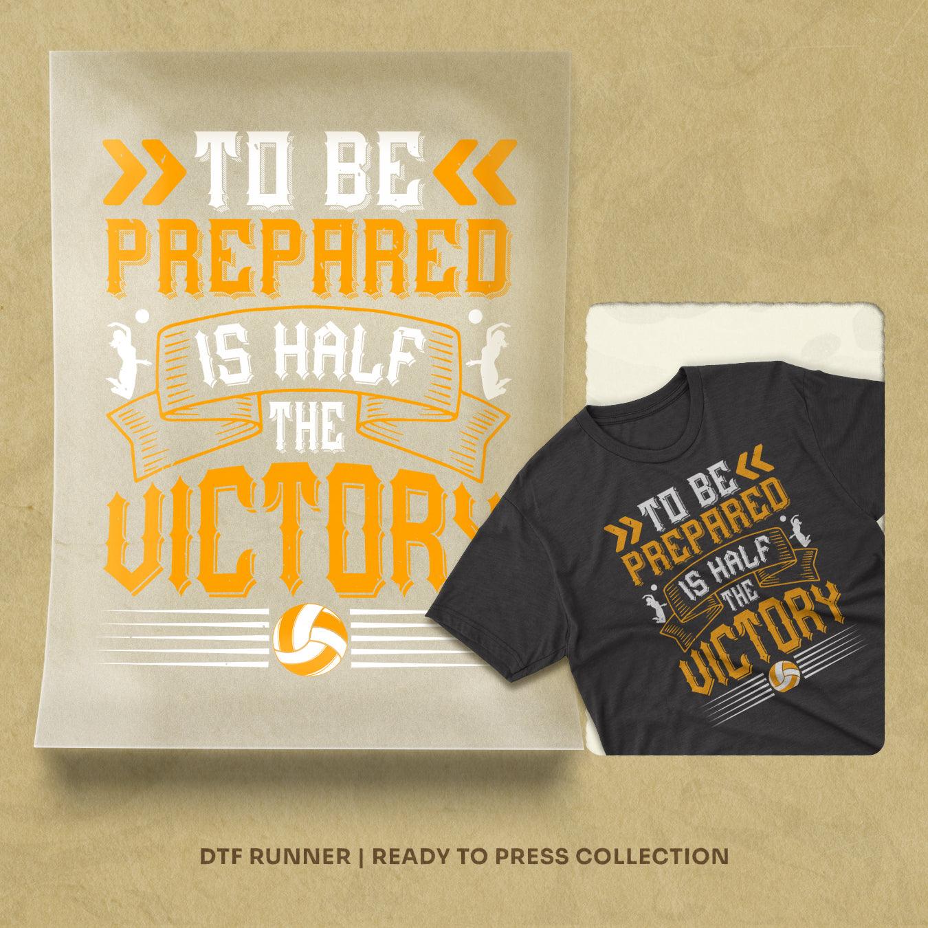 To Be Prepared Is Half The Victory Dtf Transfer