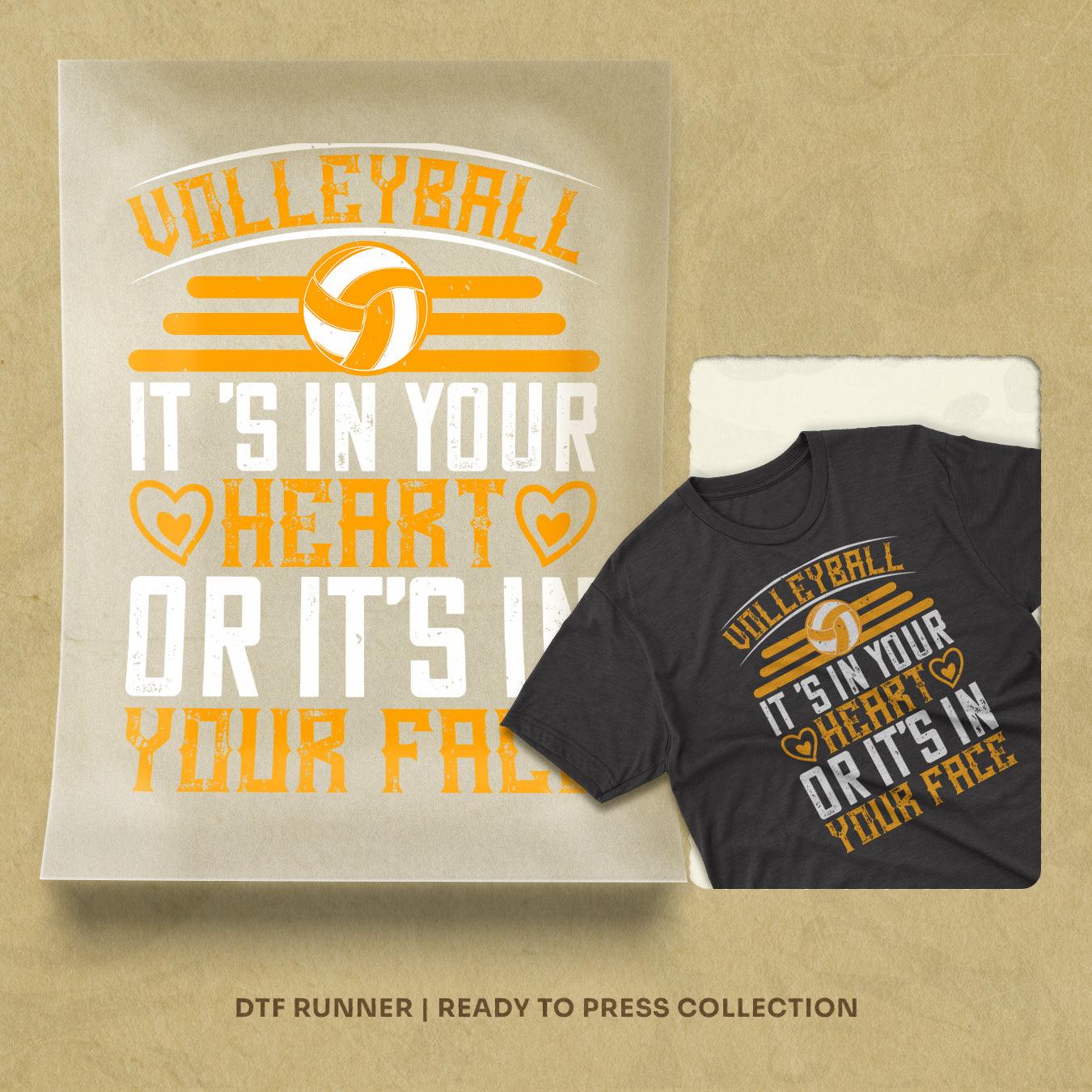 Volleyball; It's In Your Heart Or It's In Your Face