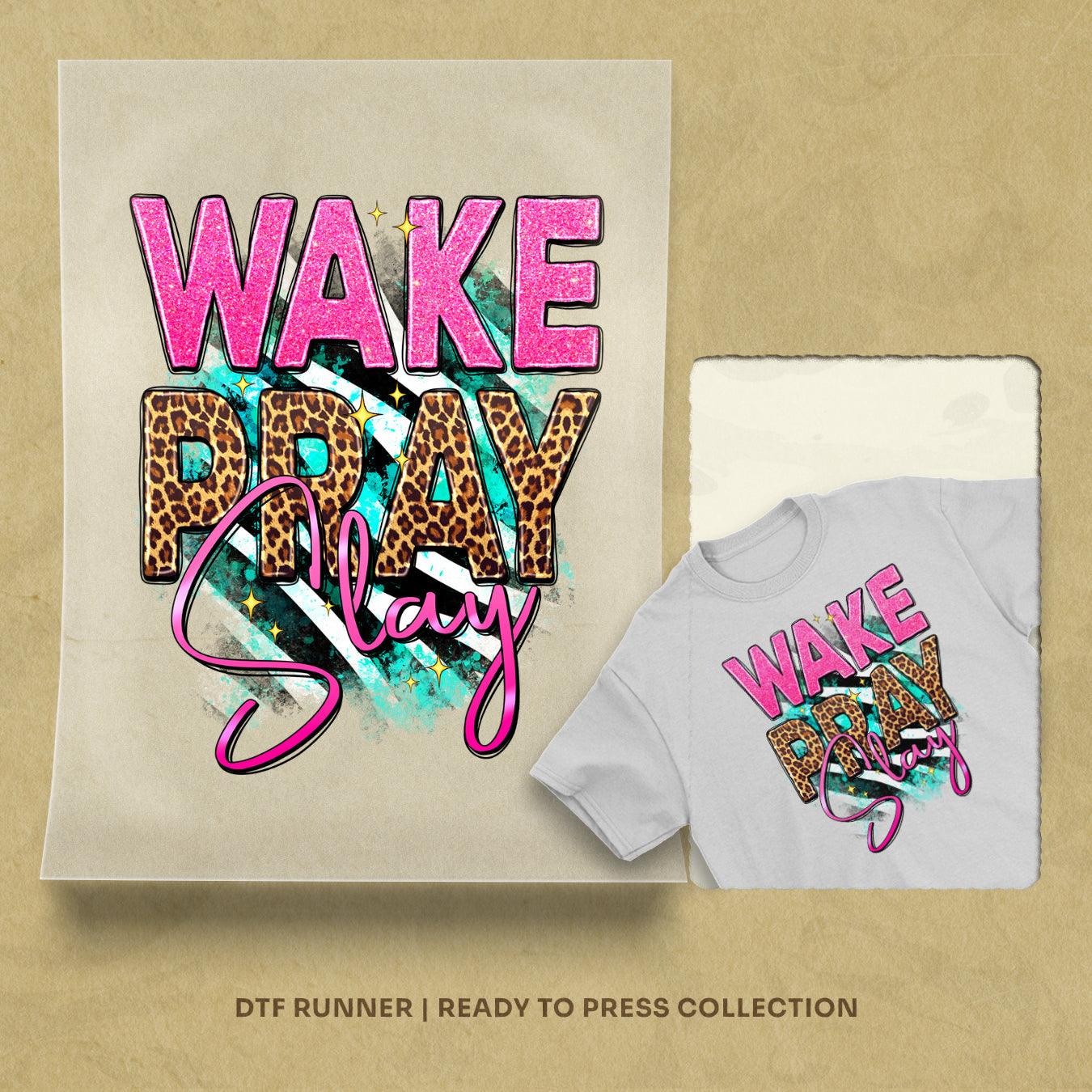 Wake Pray Slay dtf transfer prints