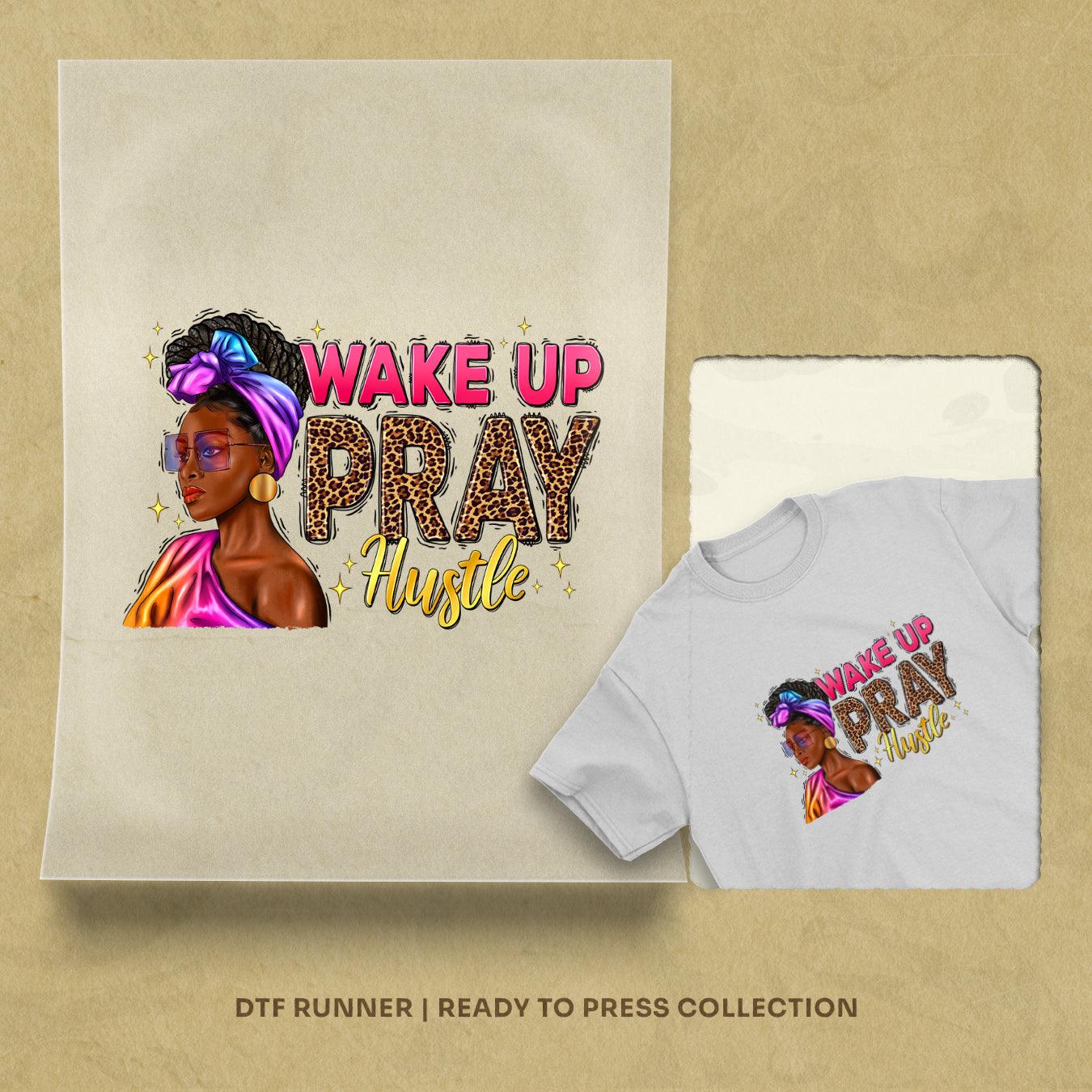 Wake Up Pray Hustle Black Woman   dtf transfers